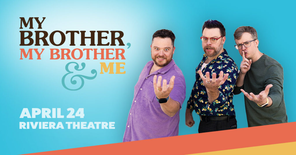 The McElroys: My Brother, My Brother and Me at the Riviera Theatre April 24