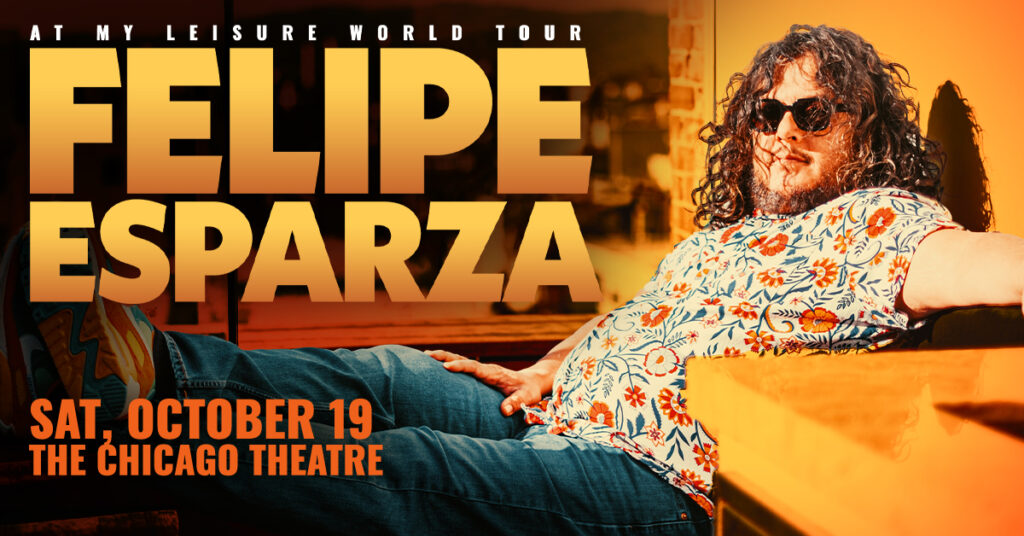 Felipe Esparza October 19 at The Chicago Theatre