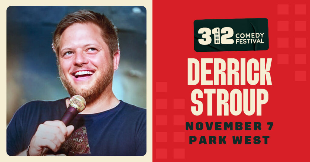 Derrick Stroup November 7 at Park West as part of the 312 Comedy Festival