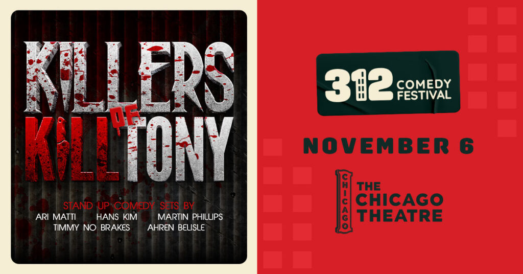 Killers of Kill Tony at the Chicago Theatre November 6 as part of the 312 Comedy Festival