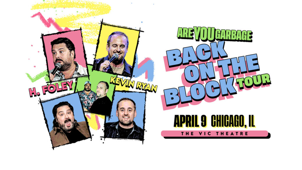 Are You Garbage? The Back on the Block Tour April 9 at the Vic Theatre